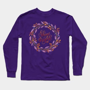 Floral wreath: Shine bright, calligraphy Long Sleeve T-Shirt